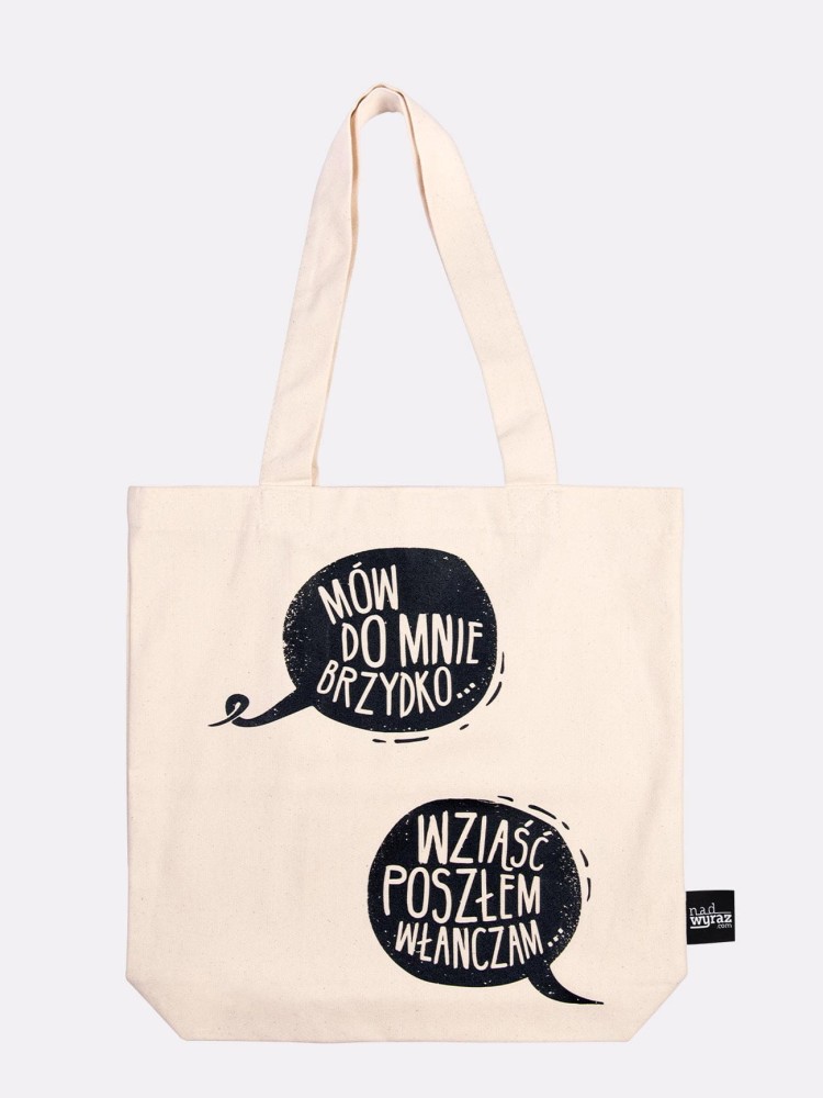 MÓW DO MNIE BRZYDKO / torba bawełniana