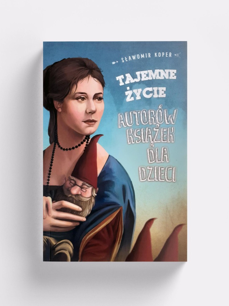 TAJEMNE ŻYCIE AUTORÓW KSIĄŻEK DLA DZIECI / Sławomir Koper / książka 