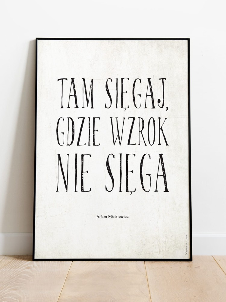 TAM SIĘGAJ, GDZIE WZROK NIE SIĘGA / Adam Mickiewicz / plakat