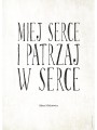 3Plakat_Miej_serce_i_patrzaj_w_serce_nadwyrazcom_2.jpg