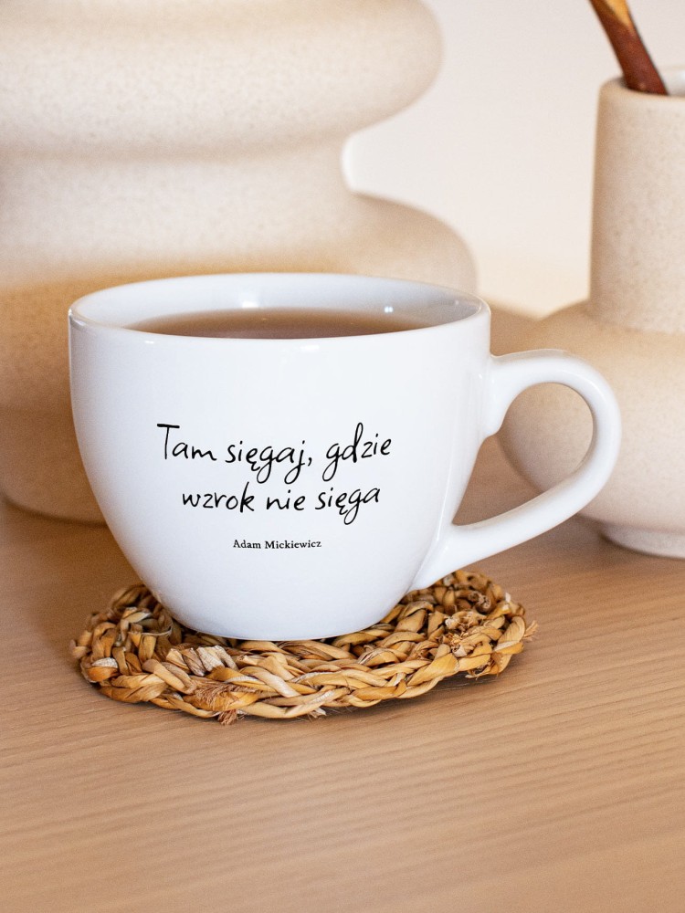 TAM SIĘGAJ, GDZIE WZROK NIE SIĘGA / Adam Mickiewicz / kubek biały z uchem  / 500 ml