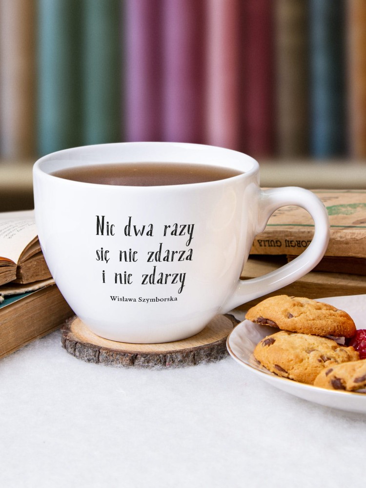 NIC DWA RAZY SIĘ NIE ZDARZA / Wisława Szymborska / kubek biały z uchem / 500 ml