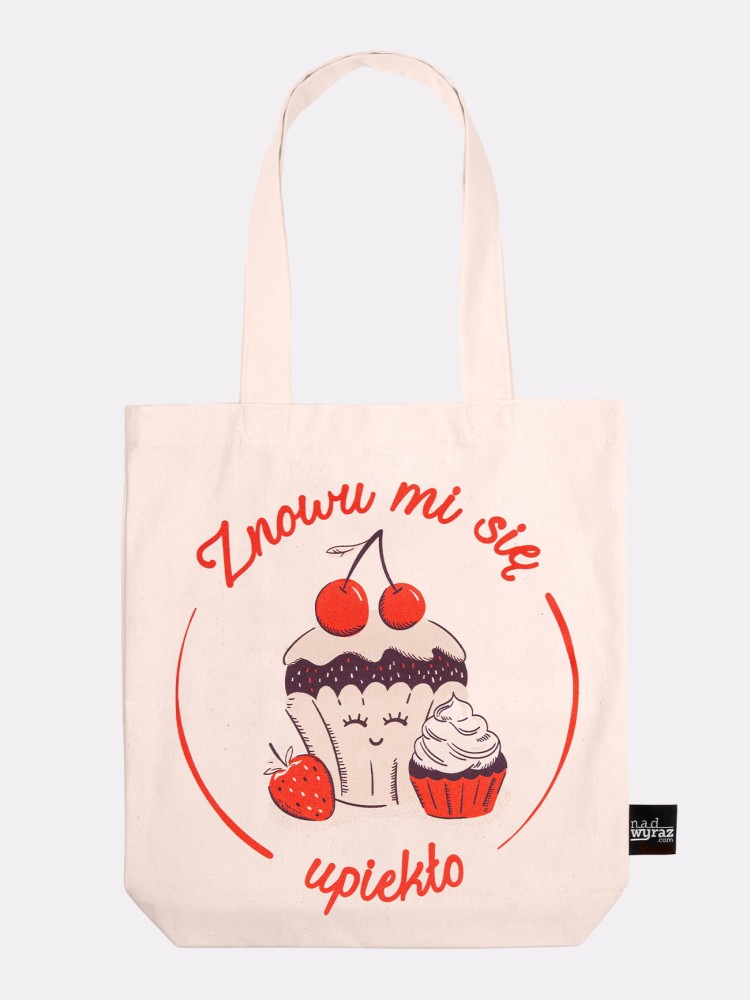ZNOWU MI SIĘ UPIEKŁO / torba bawełniana