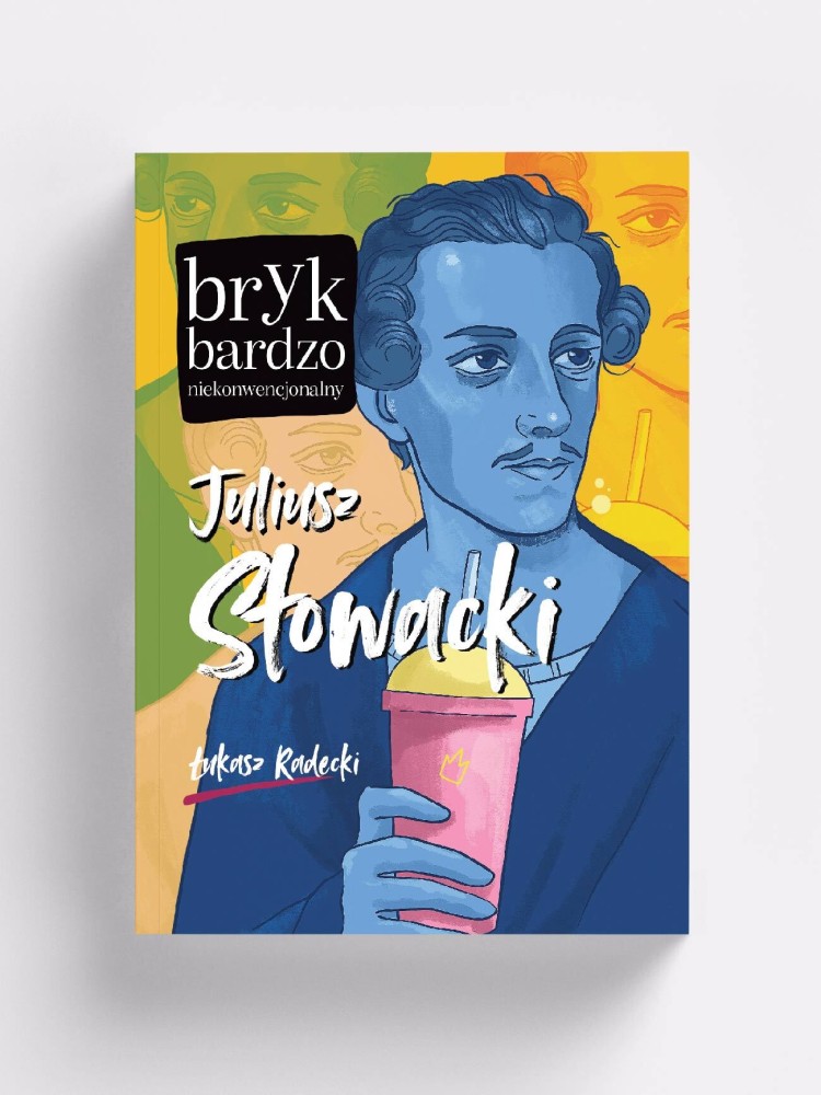 JULIUSZ SŁOWACKI. BRYK BARDZO NIEKONWENCJONALNY / Łukasz Radecki / książka