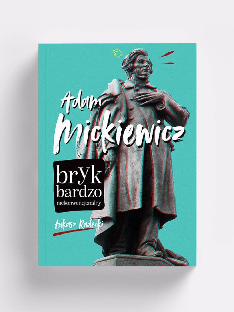ADAM MICKIEWICZ. BRYK BARDZO NIEKONWENCJONALNY / Łukasz Radecki / książka