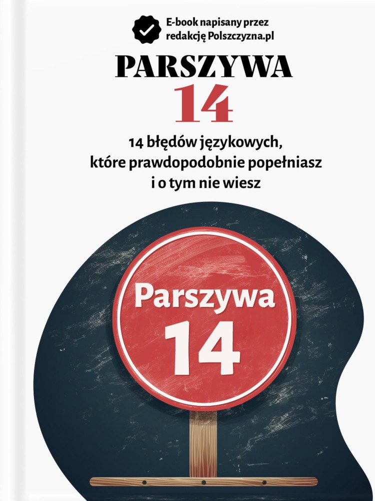 14 BŁĘDÓW JĘZYKOWYCH, KTÓRE PRAWDOPODOBNIE POPEŁNISZ / Polszczyzna.pl / e-book