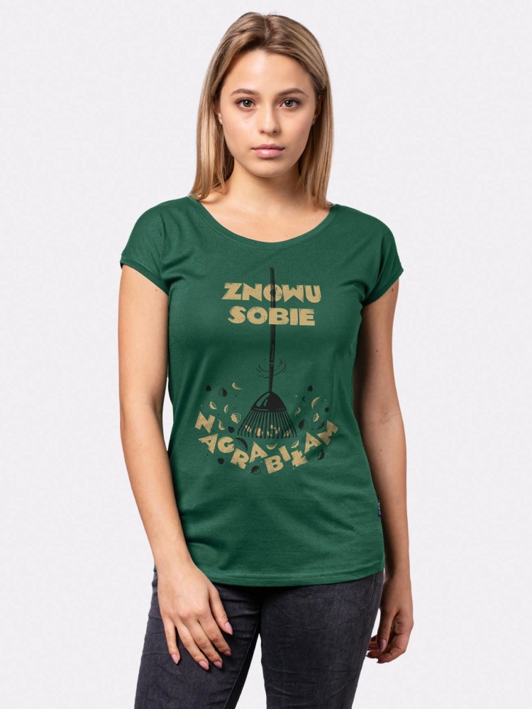 ZNOWU SOBIE NAGRABIŁAM / koszulka damska / zielona