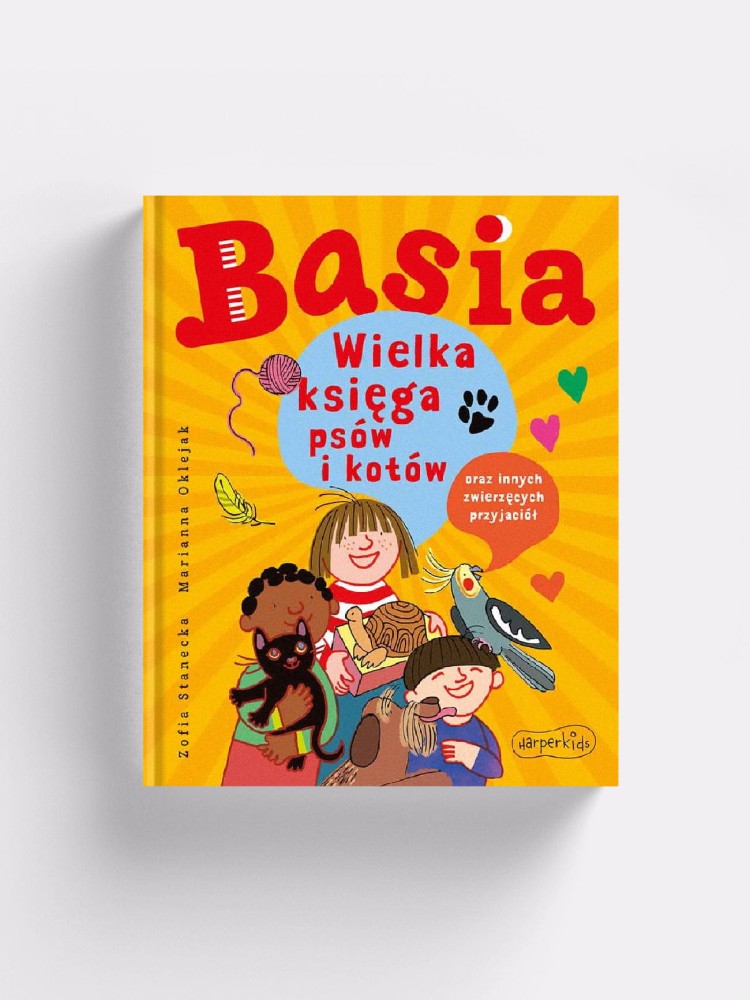 Basia. Wielka księga psów i kotów oraz innych zwierzęcych przyjaciół / Zofia Stanecka / książka dla dzieci 