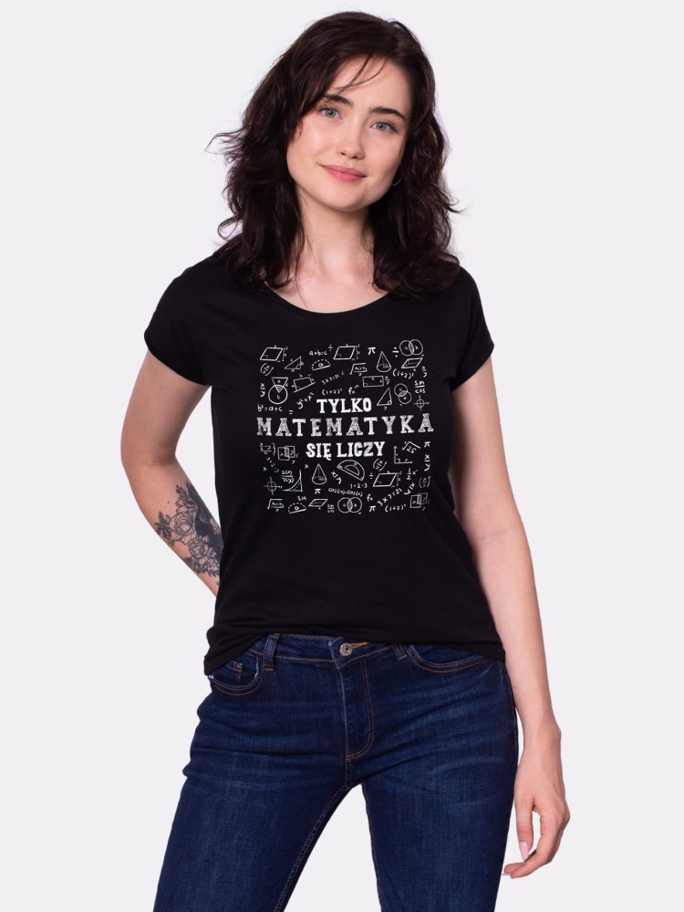 TYLKO MATEMATYKA SIĘ LICZY / koszulka damska / czarna