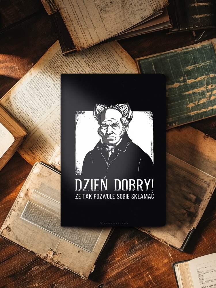 DZIEŃ DOBRY / SCHOPENHAUER / zeszyt B5 / 60 kartek