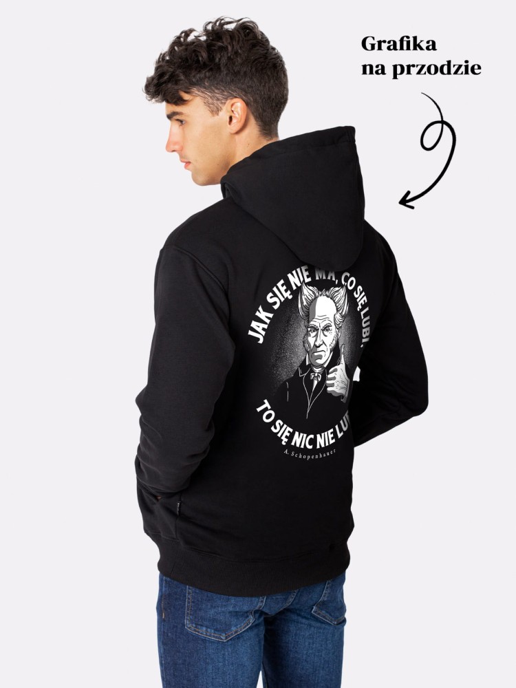 JAK SIĘ NIE MA, CO SIĘ LUBI / SCHOPENHAUER / bluza z kapturem męska / czarna 