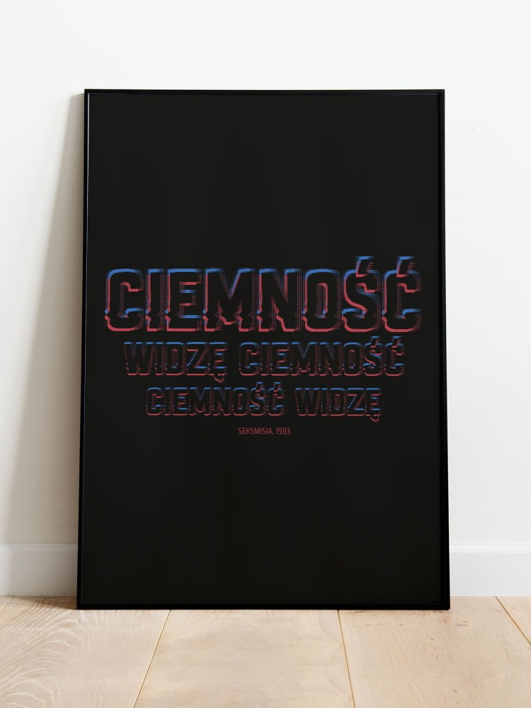 CIEMNOŚĆ, WIDZĘ CIEMNOŚĆ / plakat A3