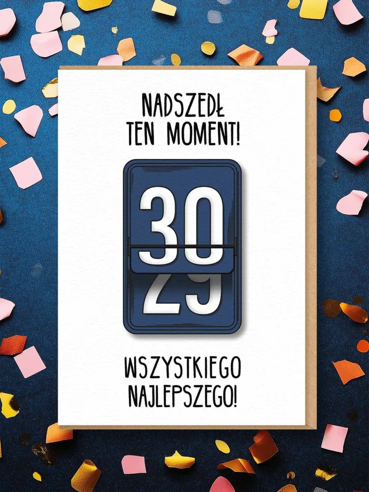 NADSZEDŁ TEN MOMENT / 30 / kartka urodzinowa