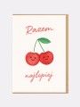 Kartka_razem najlepiej_wisienki_nadwyrazcom_1.jpg