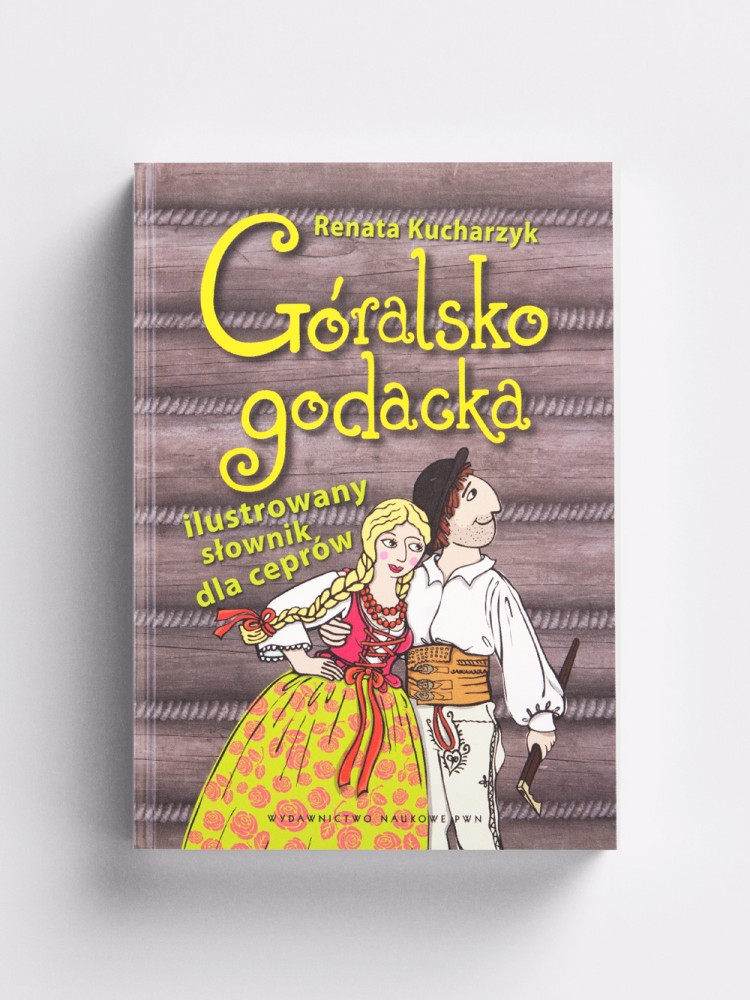 GÓRALSKO GODACKA / Renata Kucharczyk / książka   