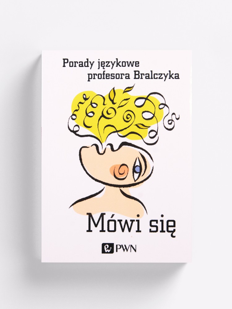 MÓWI SIĘ / Porady językowe profesora Bralczyka / książka 