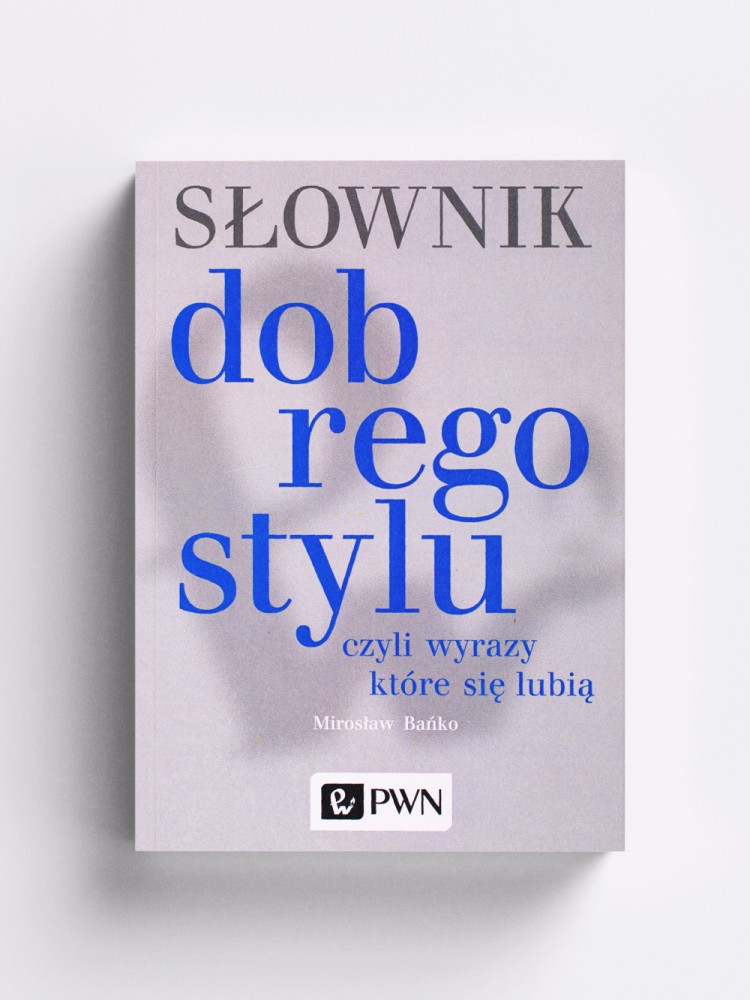 SŁOWNIK DOBREGO STYLU / Mirosław Bańko / książka