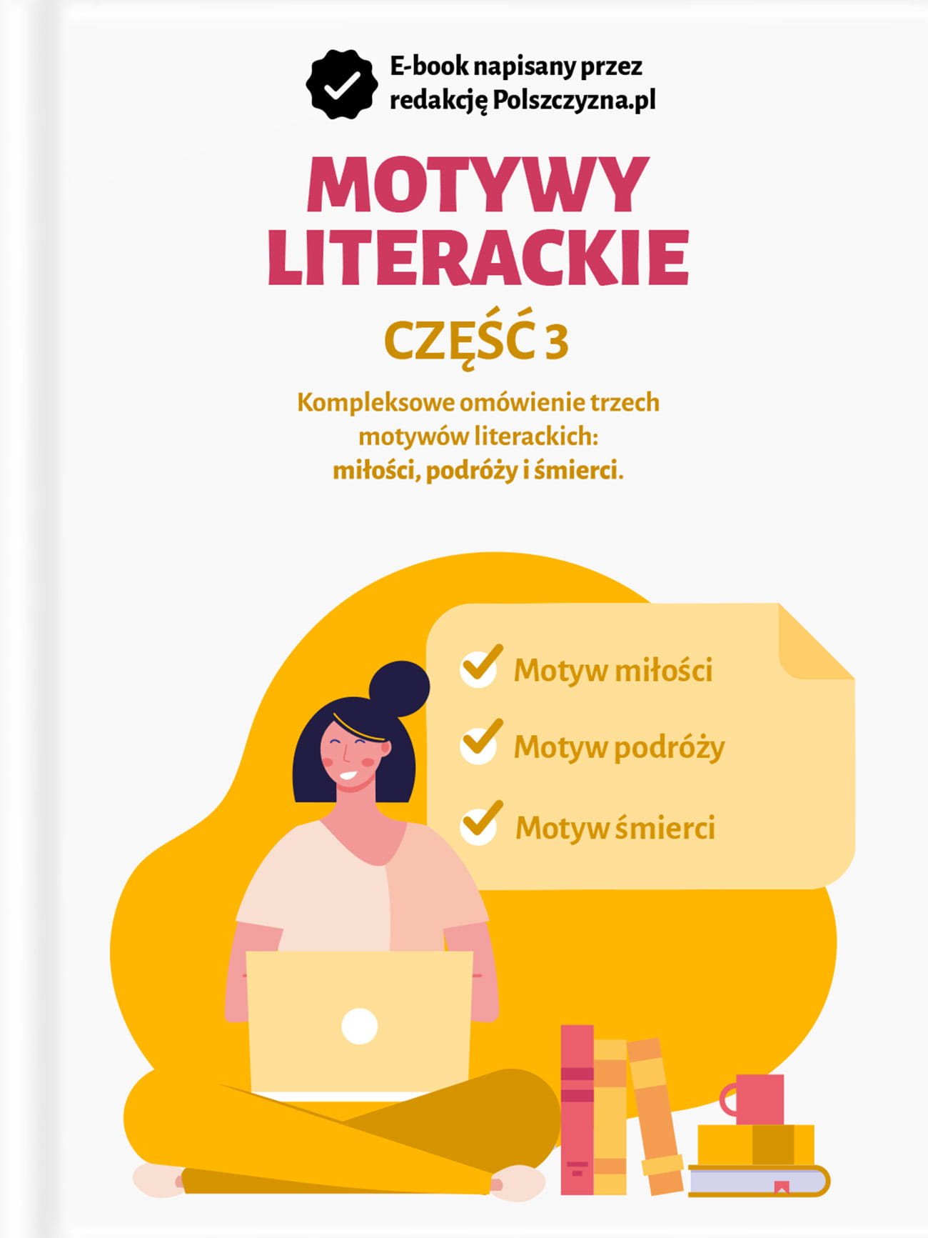 MOTYWY LITERACKIE - CZĘŚĆ III. MIŁOŚĆ, PODRÓŻ, ŚMIERĆ / Polszczyzna.pl / e-book prezent dla maturzysty