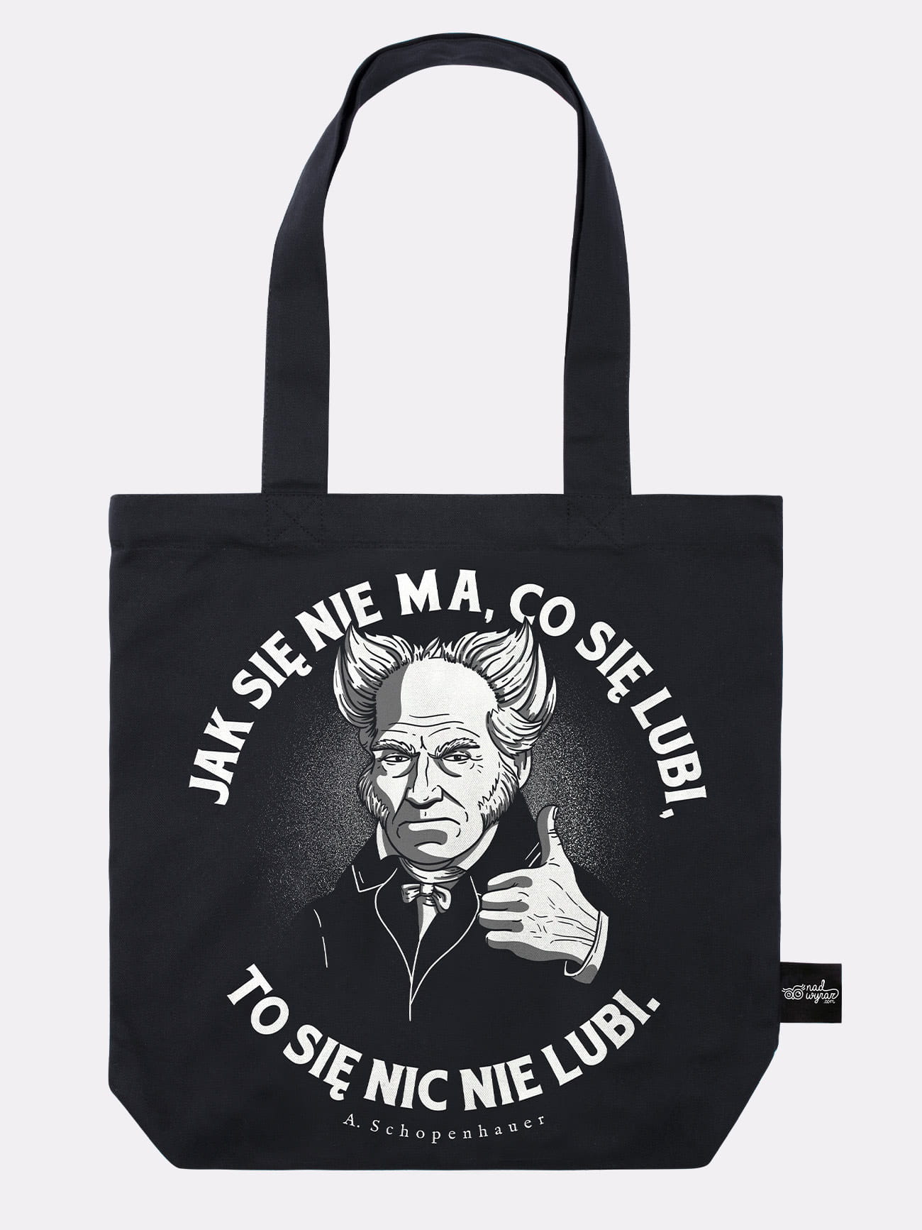 JAK SIĘ NIE MA, CO SIĘ LUBI / SCHOPENHAUER / torba bawełniana czarna prezent dla filozofa prezent dla marudy