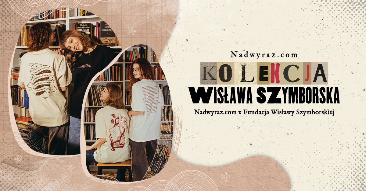 Poezja w codzienności. Nowa kolekcja od Nadwyraz.com i Fundacji Wisławy Szymborskiej.