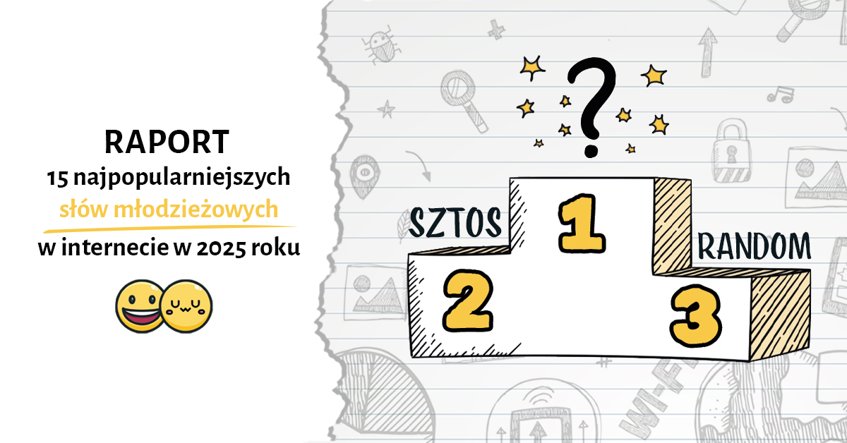 Raport 15 najpopularniejszych słów młodzieżowych w internecie w 2025 roku